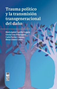 Trauma político y la transmisión generacional del daño 4 Trauma político y la transmisión generacional del daño