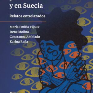 Negritud, género y racismos en Chile y en Suecia / Relatos entrelazados