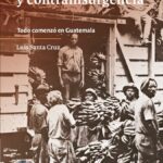 Geopolítica y contrainsurgencia. Todo comenzó en Guatemala