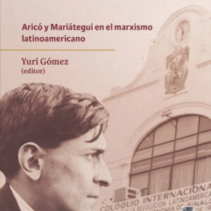 El encuentro. Aricó y Mariátegui en el marxismo latinoamericano