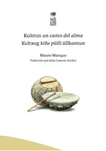 Kultrun un canto del alma. Kultxug kiñe pülli üllkantun