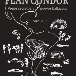 Plan Cóndor: Viejos secretos y nuevos hallazgos