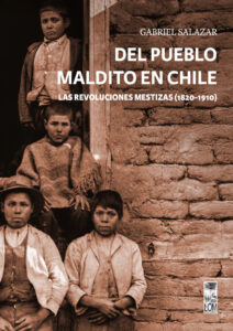 Del pueblo maldito en Chile: Las revoluciones mestizas (1820-1910)
