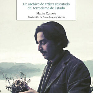 La Huella. Un archivo de artista rescatado del terrorismo de Estado