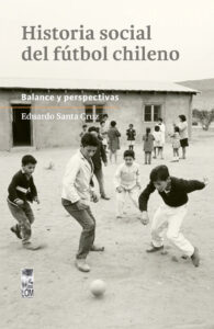 Historia social del fútbol chileno