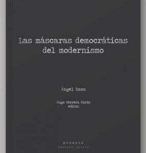 Las máscaras democráticas del modernismo