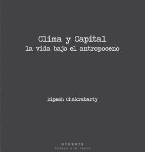 Clima y capital. La vida bajo el antropoceno