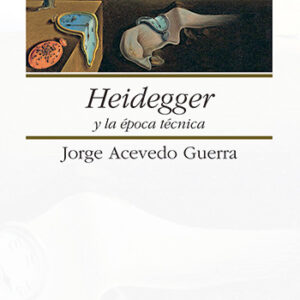 Heidegger y la época técnica