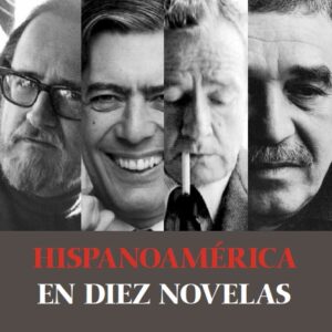 Hispanoamérica en diez novelas