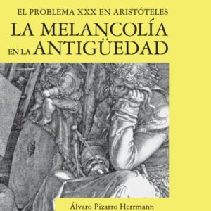 La melancolía en la Antigüedad. El problema XXX en Aristóteles