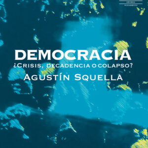 Democracia: ¿Crisis, decadencia o colapso?