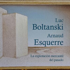 La explotación mercantil del pasado. Patrimonialización y economía del enriquecimiento