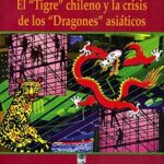 El tigre chileno y la crisis de los dragones asiáticos