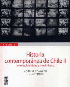 Historia contemporánea de Chile. Vol 2. Actores, identidad y movimiento