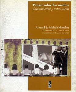 Pensar sobre los medios. Comunicación y crítica social
