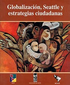Globalización, Seattle y estrategias ciudadanas