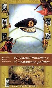 El general Pinochet y el mesianismo político