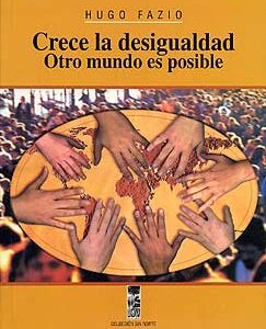 Crece la desigualdad. Otro mundo es posible