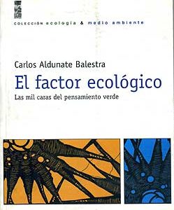 El factor ecológico. Las mil caras del pensamiento verde