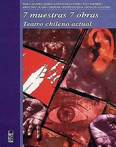 7 muestras - 7 obras. Teatro chileno actual