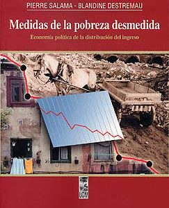 Medidas de la pobreza desmedida. Economía política de la distribución del ingreso