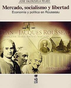 Mercado, socialismo y libertad. Economía y política en Rousseau