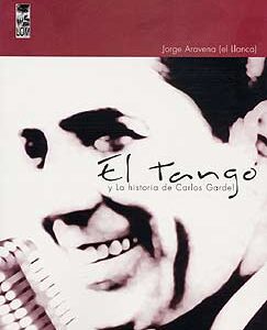 El tango (y la historia de Carlos Gardel)
