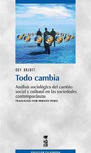 Todo cambia. Análisis sociológico del cambio social y cultural en las sociedades contemporáneas
