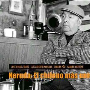 Neruda: el chileno más universal