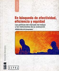 En búsqueda de efectividad, eficiencia y equidad. Las políticas del mercado de trabajo y los instrumentos de su evaluación
