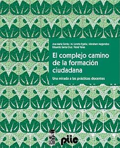 Complejo camino de la formación ciudadana, El. Una mirada a las prácticas docentes