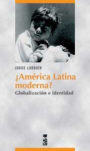 ¿América Latina moderna? Globalización e identidad