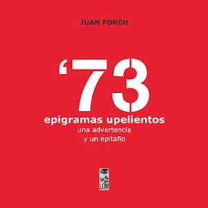 73 epigramas upelientos. Una advertencia y un epitafio