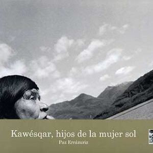 Kawésqar, hijos de la mujer sol