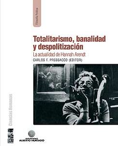 Totalitarismo, banalidad y despolitización. La actualidad de Hannah Arendt