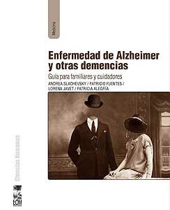 Enfermedad de Alzheimer y otras demencias. Guía para familiares y cuidadores