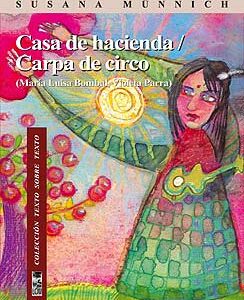 Casa de hacienda / Carpa de circo (María Luisa Bombal, Violeta Parra)