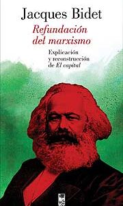 Refundación del marxismo. Explicación y reconstrucción de 'El capital'