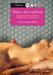 Nunca me confieso. Biografía de Eliana Dentone: trabajadora sexual y dirigenta social