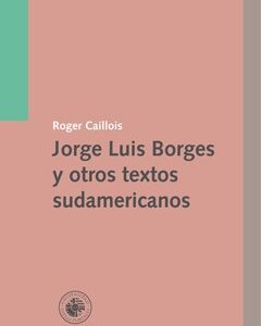 Jorge Luis Borges y otros textos sudamericanos