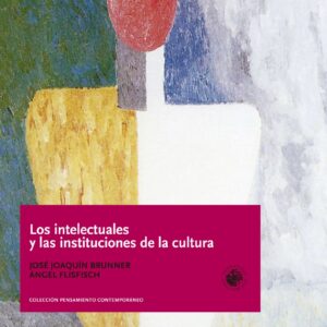 Los intelectuales y las instituciones de la cultura