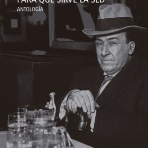 Para qué sirve la sed (Antología)