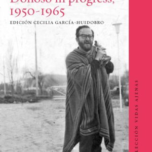 Diarios tempranos. Donoso in progress, 1950-1965