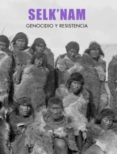 Selk'nam. Genocidio y resistencia