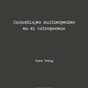 Ensamblajes multiespecies en el Antropoceno
