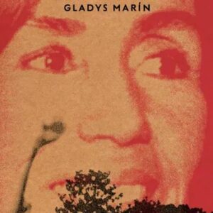 La ola viene de vuelta. Extractos de entrevistas a Gladys Marin