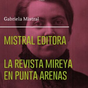 Mistral editora. La Revista Mireya en Punta Arenas