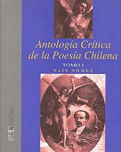Antología crítica de la poesía chilena. Vol 1