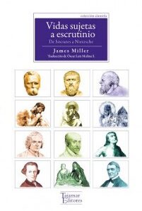 Vidas sujetas a escrutinio. De Sócrates a Nietzche