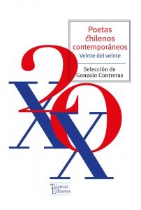 Poetas chilenos contemporáneos. Veinte del veinte. Selección de Gonzalo Contreras